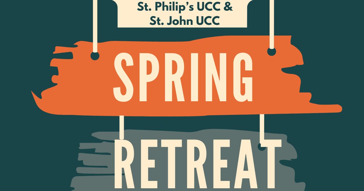 St. Philip's and St. John UCC Spring Retreat